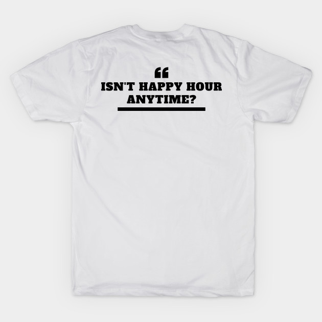 Johnny Deep Quote - Isn't Happy Hour Anytime? - Johnny Deep Trial Support 2022 by oneduystore